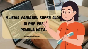 9 Jenis Variabel Super Global di PHP Perlu Pemula Ketahui