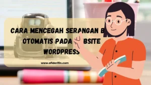 Cara Mencegah Serangan Bot Otomatis pada Website WordPress