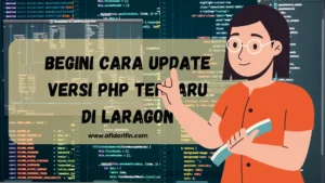 Begini Cara Update Versi PHP Terbaru di Laragon