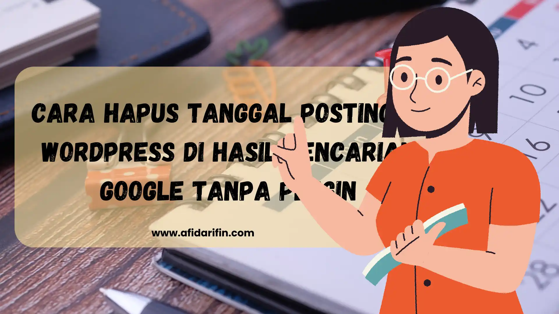 Cara Hapus Tanggal Postingan WordPress di Hasil Pencarian Google Tanpa Plugin 1 Cara Hapus Tanggal Postingan WordPress di Hasil Pencarian Google Tanpa Plugin
