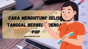 Cara Menghitung Selisih Tanggal Berbeda dengan PHP