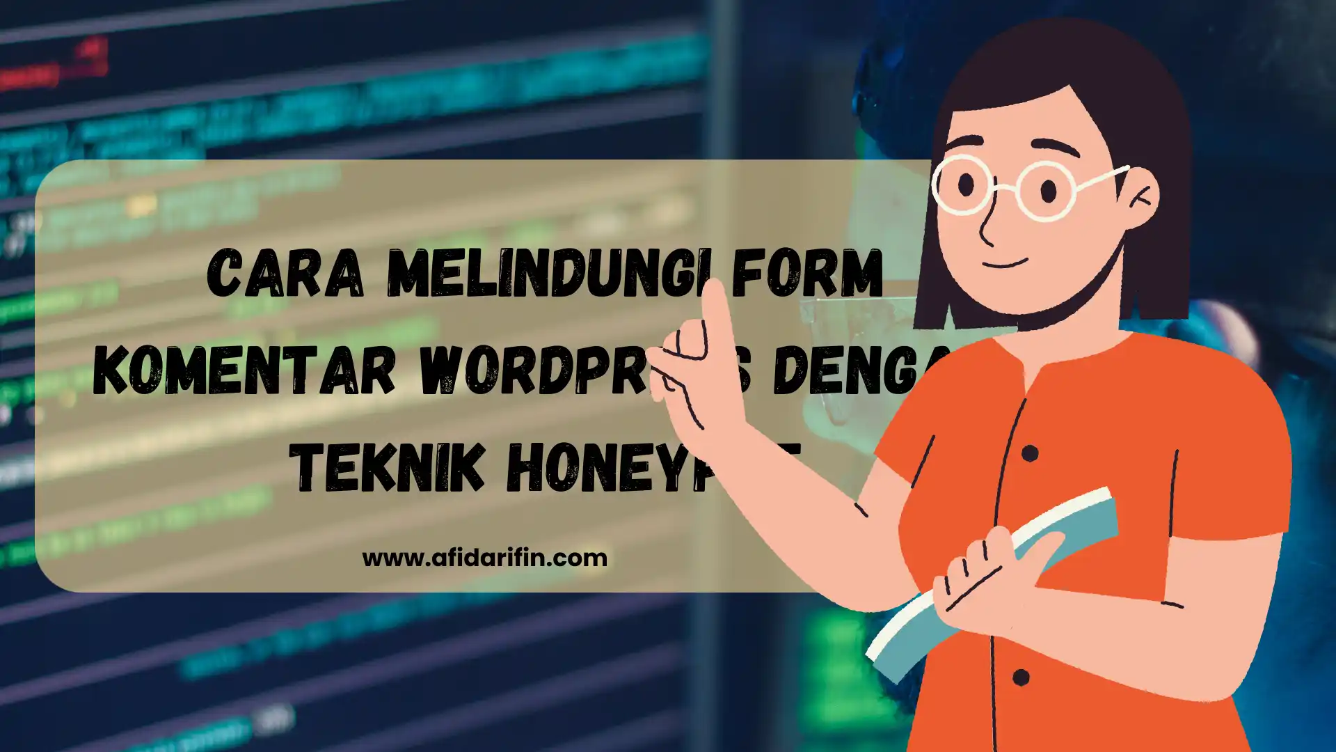 Cara Melindungi Form Komentar WordPress dengan Teknik Honeypot 1 Cara Melindungi Form Komentar WordPress dengan Teknik Honeypot