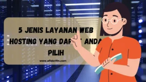 5 Jenis Layanan Web Hosting yang Dapat Anda Pilih