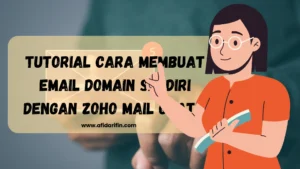 Tutorial Cara Membuat Email Domain Sendiri dengan Zoho Mail Gratis