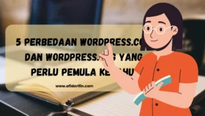 5 Perbedaan WordPress.com dan WordPress.org yang Perlu Pemula Ketahui