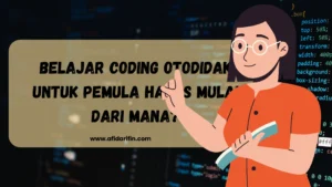 Belajar Coding Otodidak untuk Pemula Harus Mulai dari Mana?