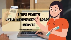 5 Tips Praktis untuk Mempercepat Loading Website