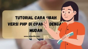 Tutorial Cara Ubah Versi PHP di cPanel dengan Mudah