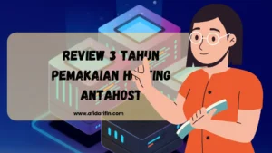 Review 3 Tahun Pemakaian Hosting AntaHost