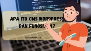 Apa Itu CMS WordPress dan Fungsinya?