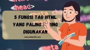 5 Fungsi Tag HTML yang Paling Sering Digunakan