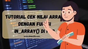 Tutorial Cek Nilai Array dengan Fungsi in_array() di PHP