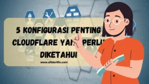 5 Konfigurasi Penting CloudFlare yang Perlu Diketahui