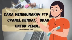 Cara Menggunakan FTP di cPanel dengan Mudah untuk Pemula 11 Cara Menggunakan FTP di cPanel dengan Mudah untuk Pemula
