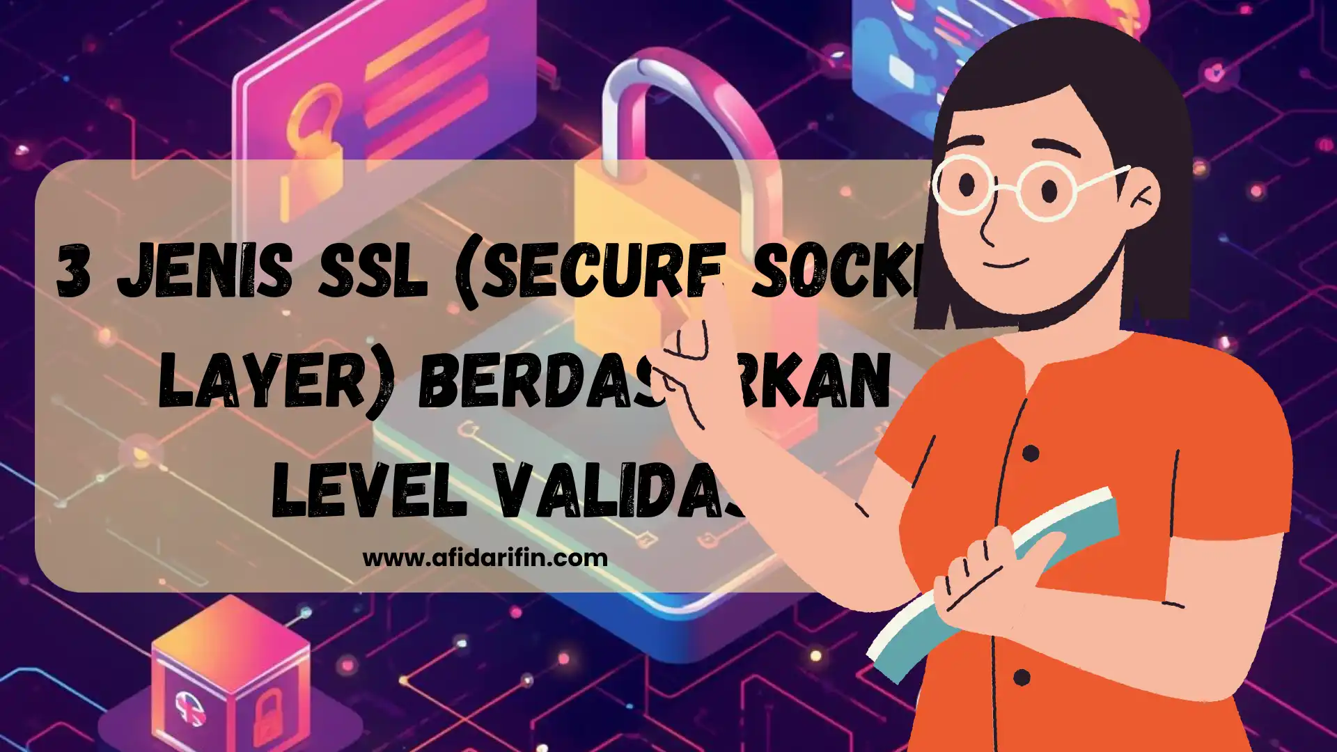 3 Jenis SSL (Secure Socket Layer) Berdasarkan Level Validasi