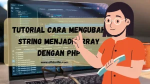 Tutorial Cara Mengubah String Menjadi Array dengan PHP 2 Tutorial Cara Mengubah String Menjadi Array dengan PHP