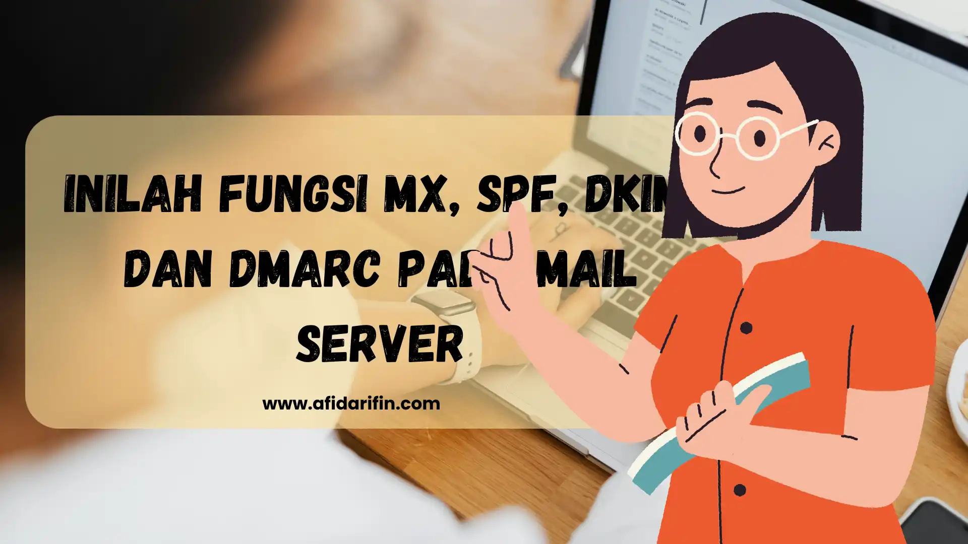 Inilah Fungsi MX, SPF, DKIM, dan DMARC pada Mail Server